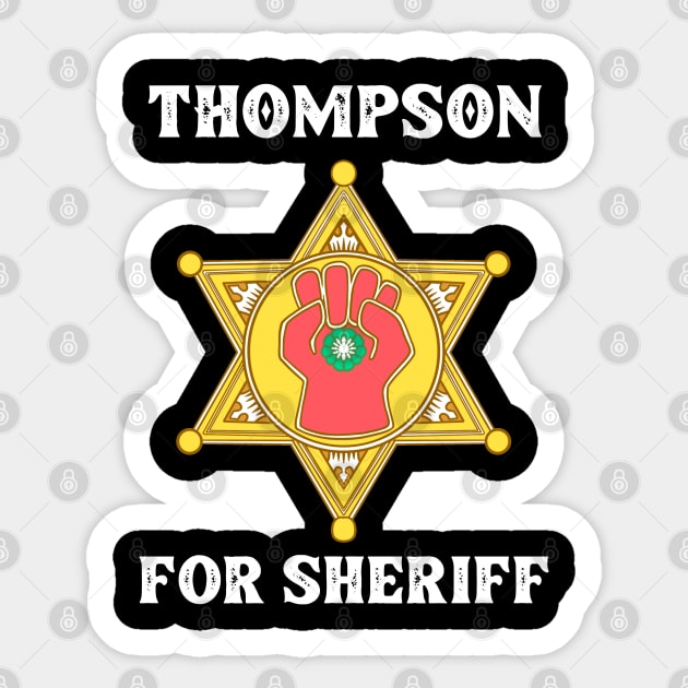 Hunter S Thompson For Sheriff Sticker by notajellyfan